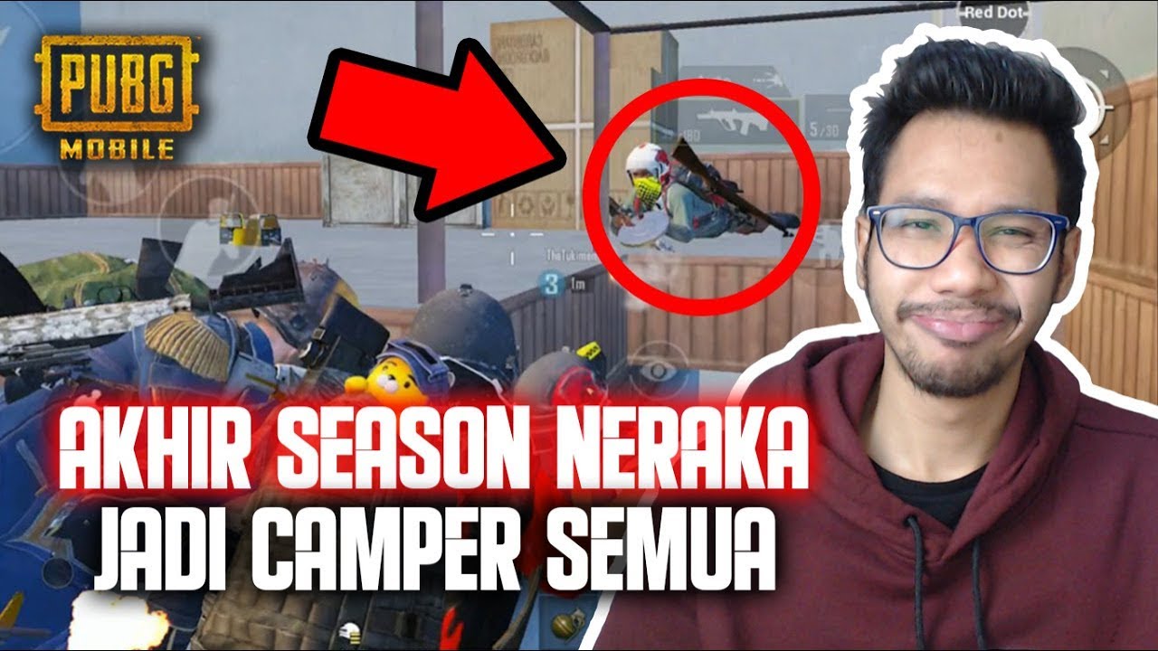 AKHIR SEASON NERAKA! CAMPER SEMUA - PUBG MOBILE INDONESIA