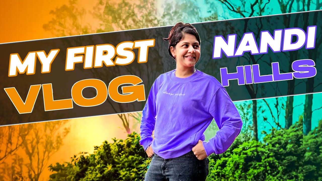 My first vlog🔥 || Nandi Hills || K17squad
