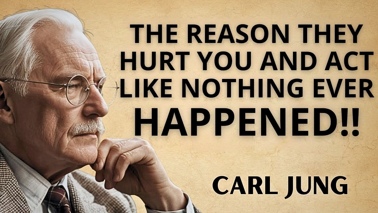 They Hurt You And Act Like Nothing Happened — Here's The Real Reason Why - Carl Jung