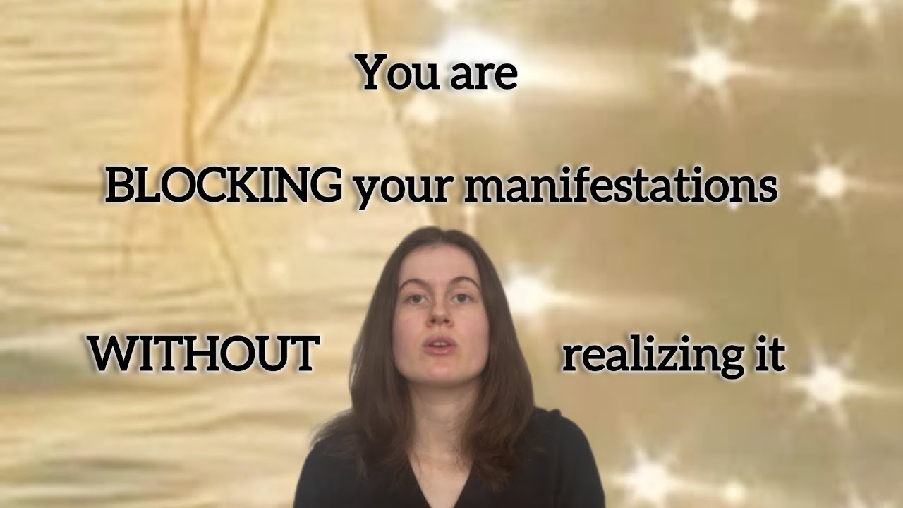 You are BLOCKING your manifestations WITHOUT realizing it 