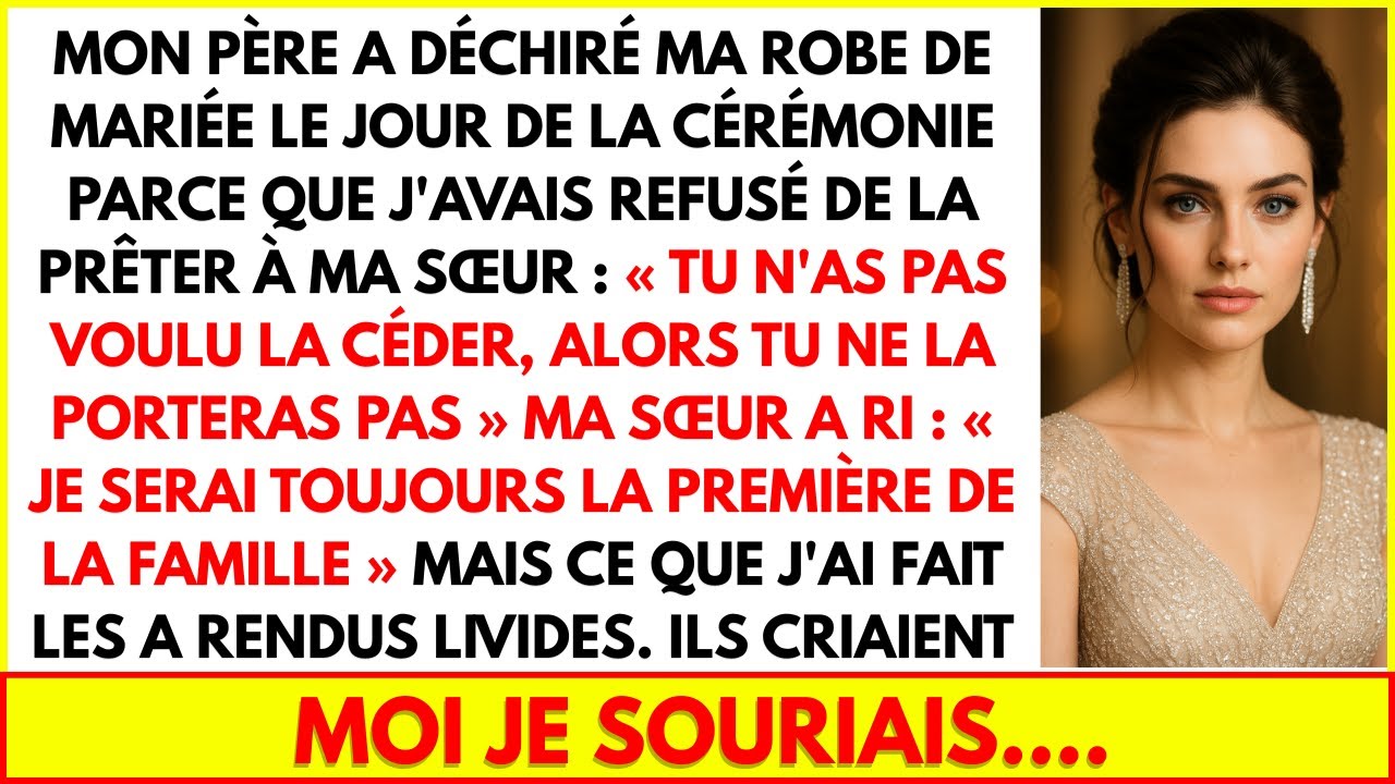 MON PÈRE A DÉCHIRÉ MA ROBE DE MARIÉE LE JOUR DE LA CÉRÉMONIE PARCE QUE J'AVAIS REFUSÉ DE LA PRÊTER