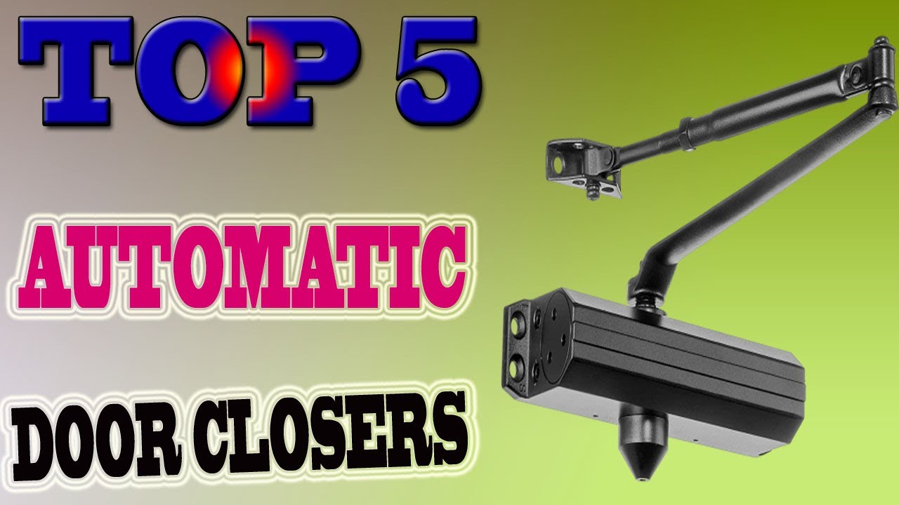 Top 5 Best Automatic Door Closers in 2020 Review.