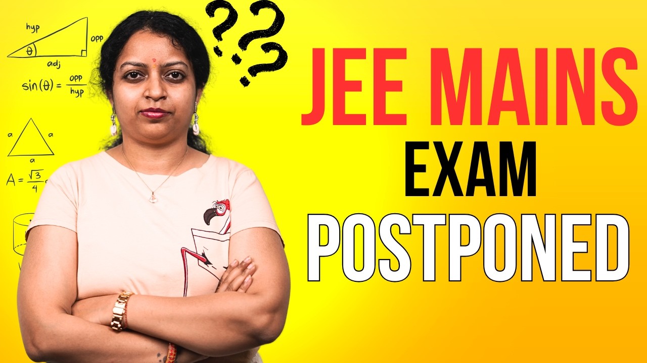 JEE Mains Exam Postponed ?