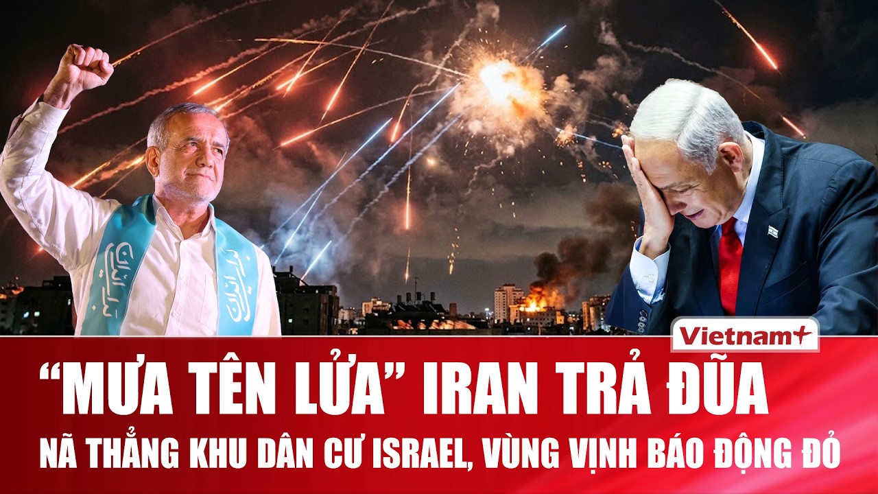 Thời sự Quốc tế sáng 21/3: Mưa tên lửa Iran nã thẳng khu dân cư, Israel hỗn loạn, Vùng Vịnh báo động