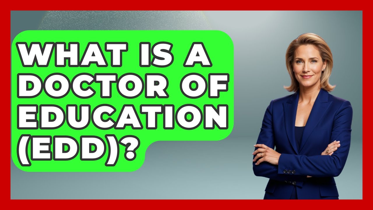 What Is A Doctor Of Education (EdD)? - Aspiring Teacher Guide