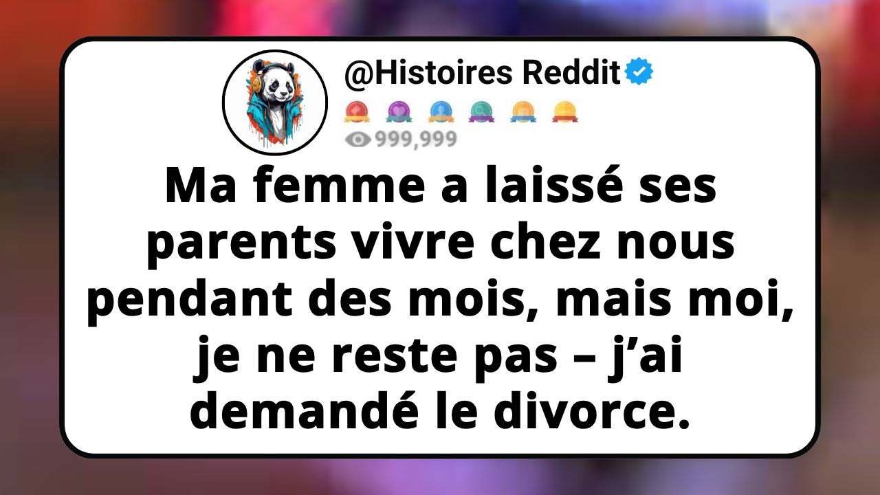 Ma Femme a Laissé Ses Parents Vivre Chez Nous Pendant Des Mois, Mais Moi, Je Ne Reste Pas – J’ai...