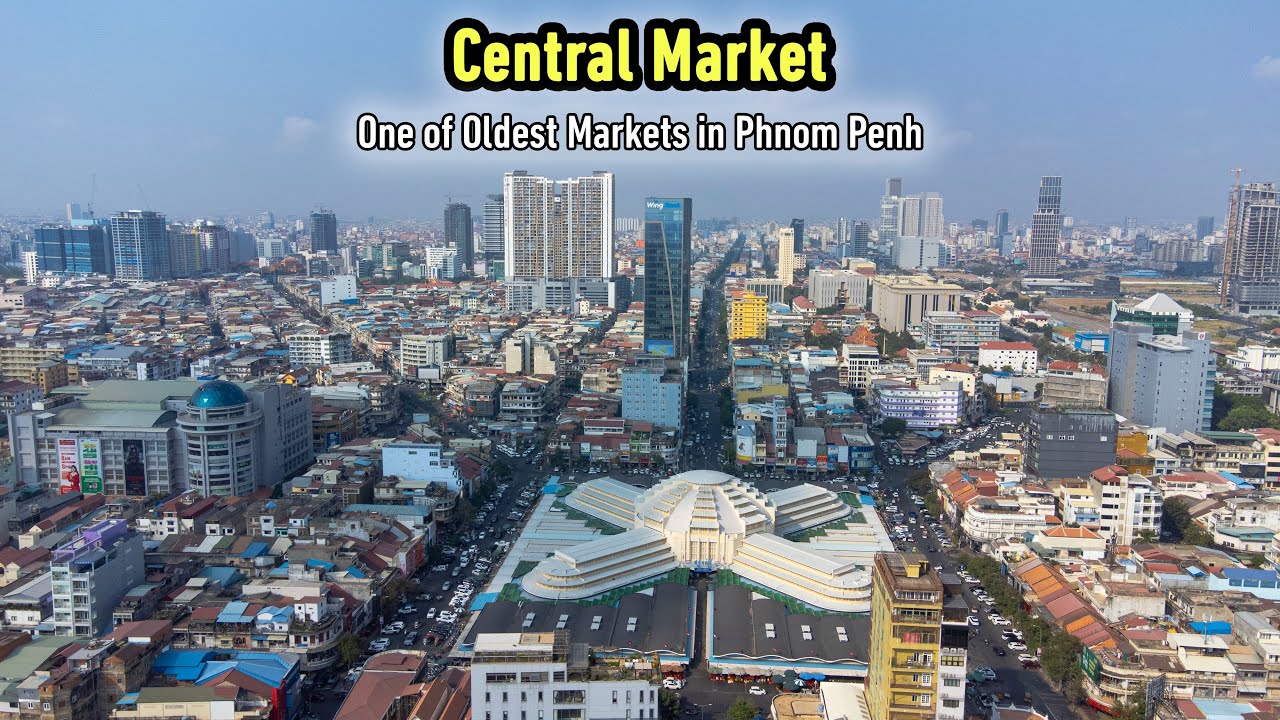 Central Market - Phnom Penh, Cambodia | Drone Footage & Walking Tour