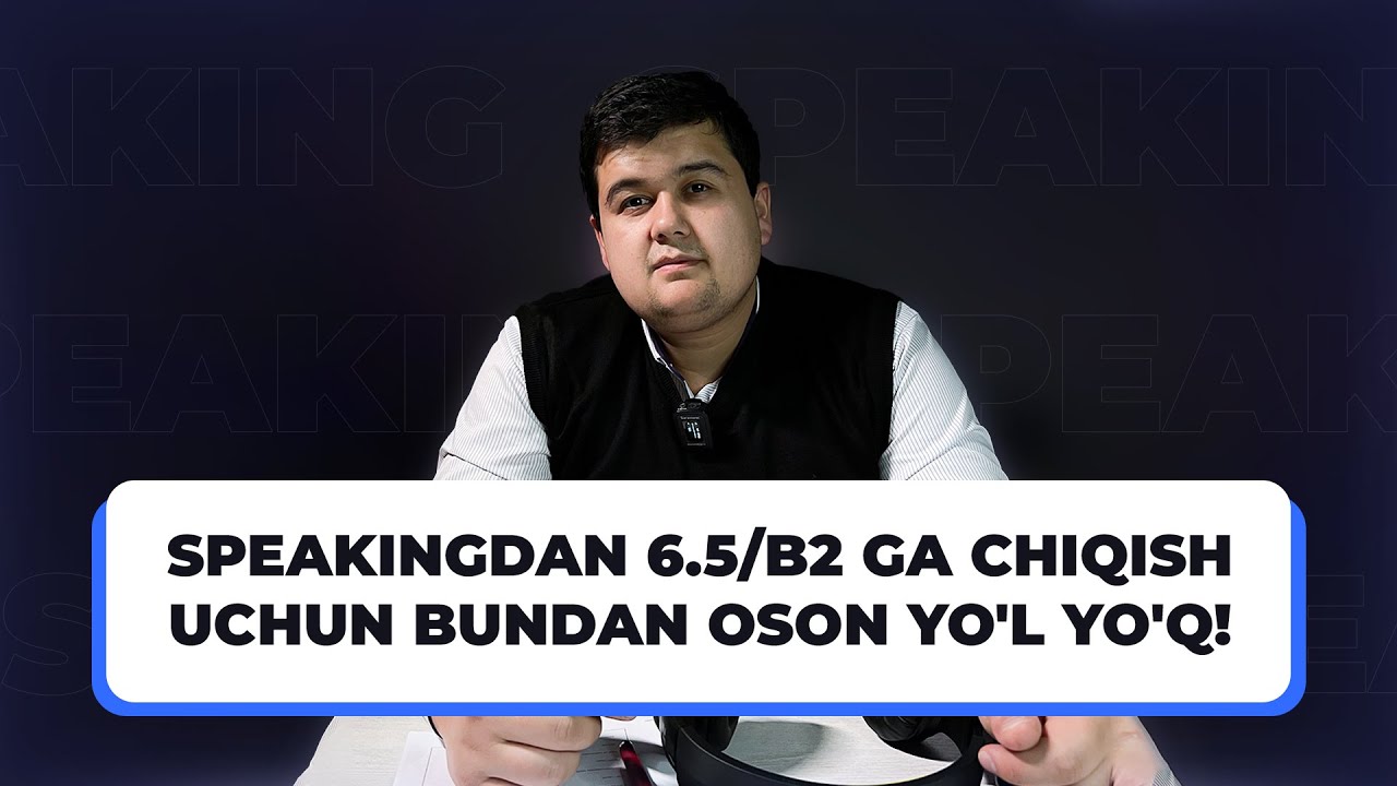 Speakingdan 6.5/B2 ga chiqish uchun bundan oson yo'l yo'q!