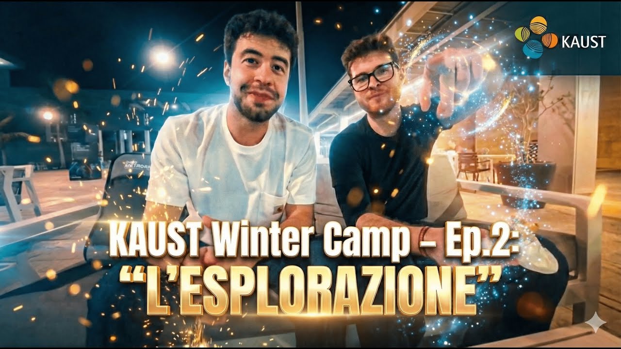 KAUST Winter Camp – Ep.2: “L'Esplorazione”