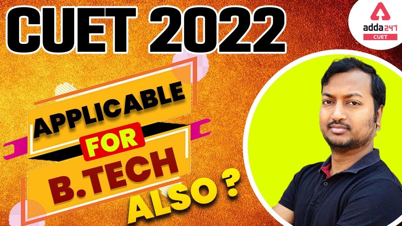 CUET 2022 for BTech | Official Notification | CUET 2022 Latest Update