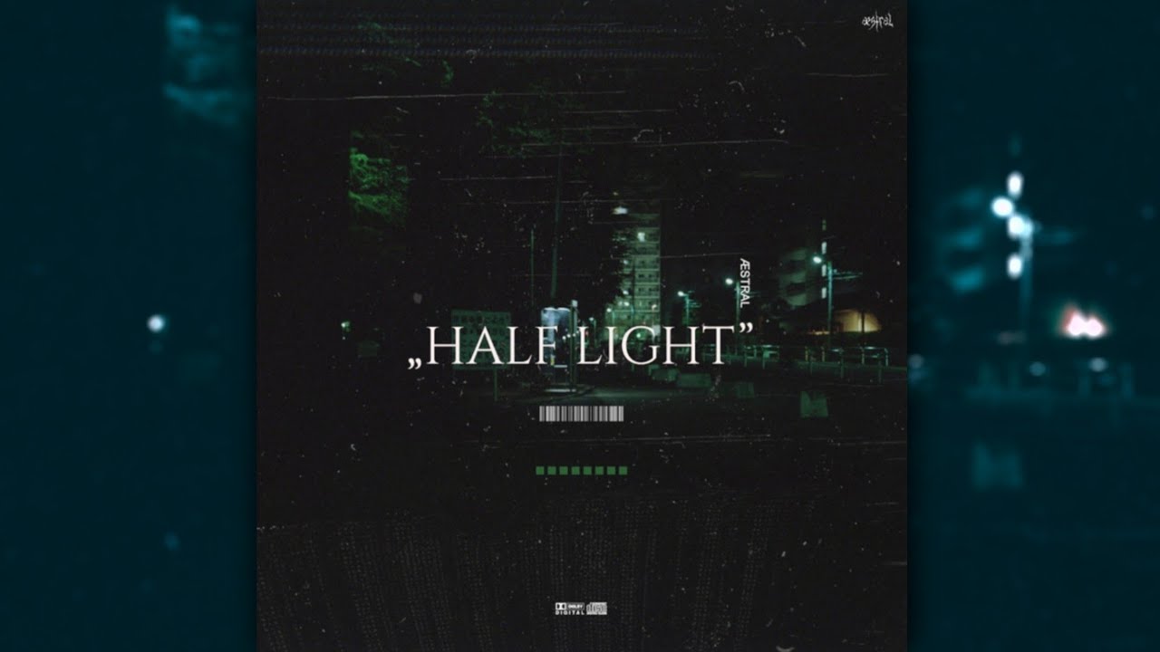 ÆSTRAL - Half Light (SLOWED)