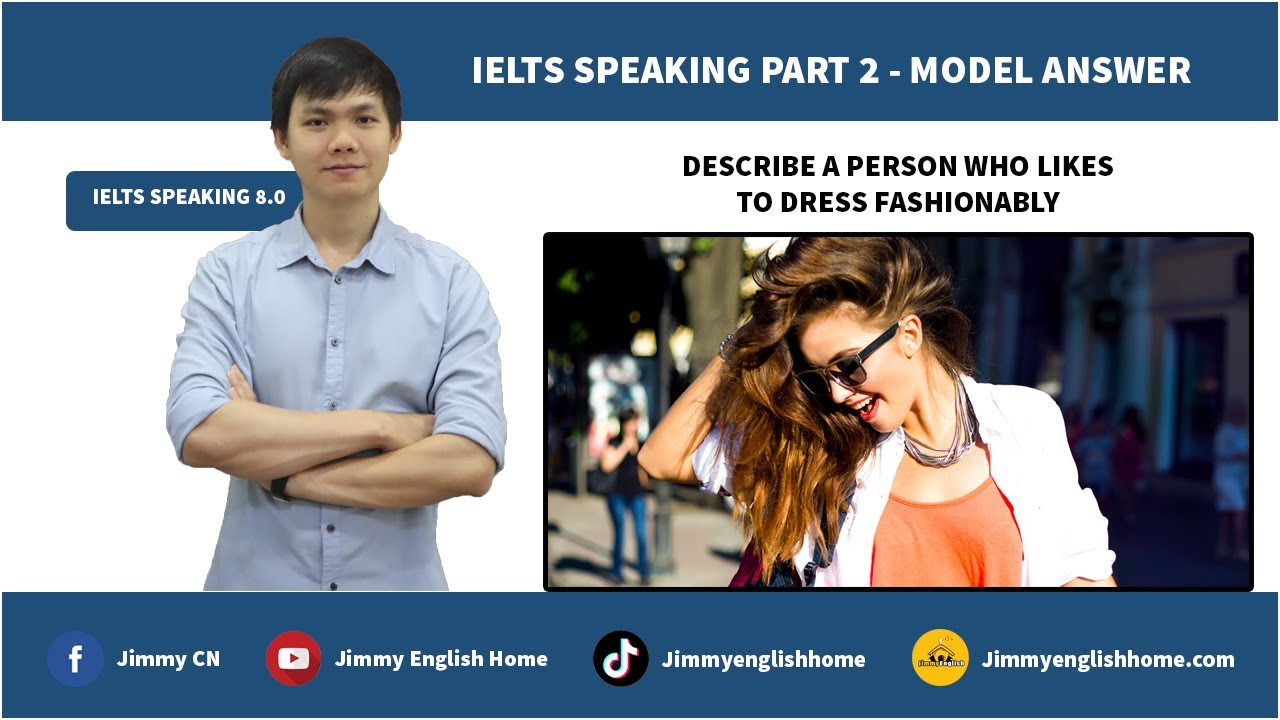 IELTS SPEAKING PART 2 - DESCRIBE A PERSON WHO LIKES TO DRESS FASHIONABLY