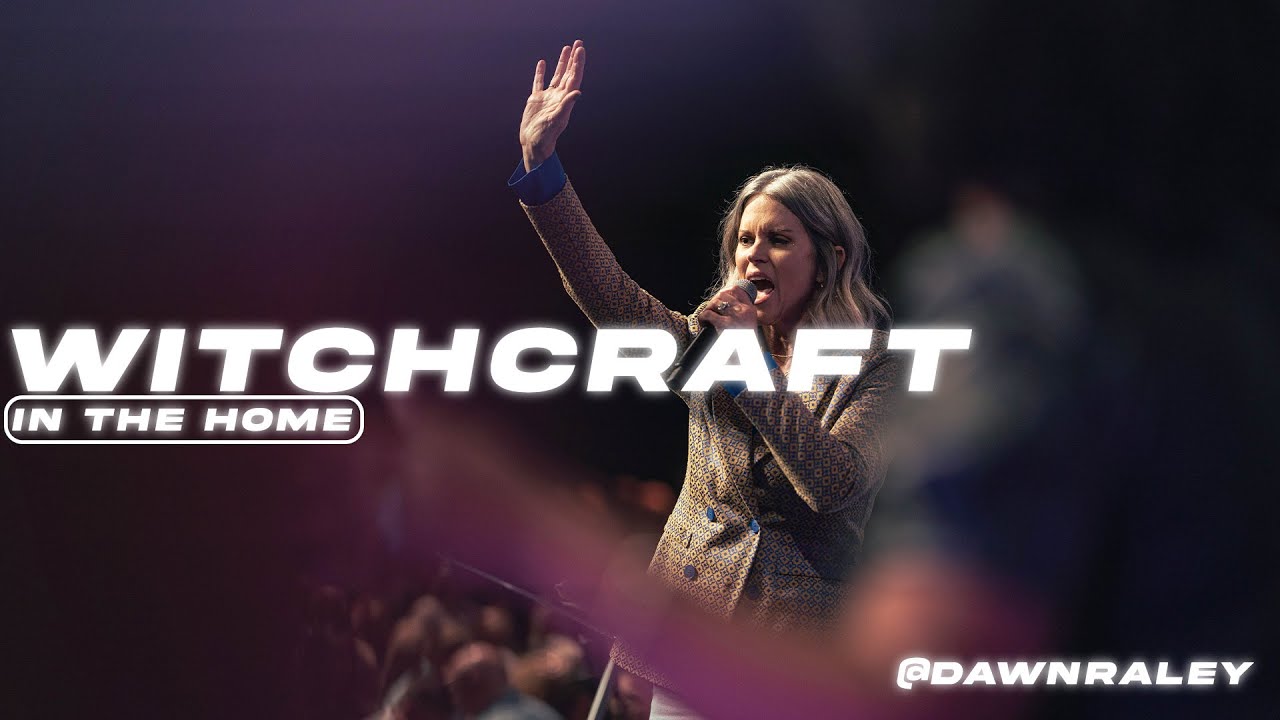 Witchcraft in the Home | Pastor Dawn Raley