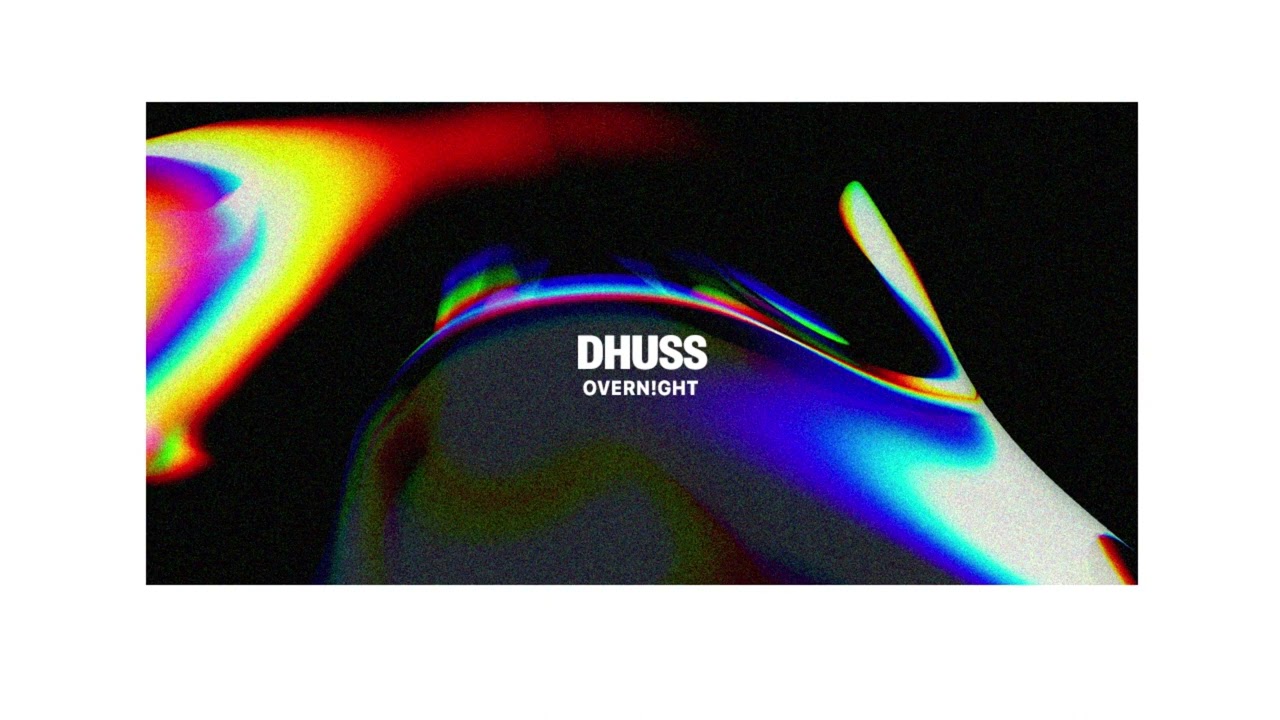 dhuss - OVERN!GHT