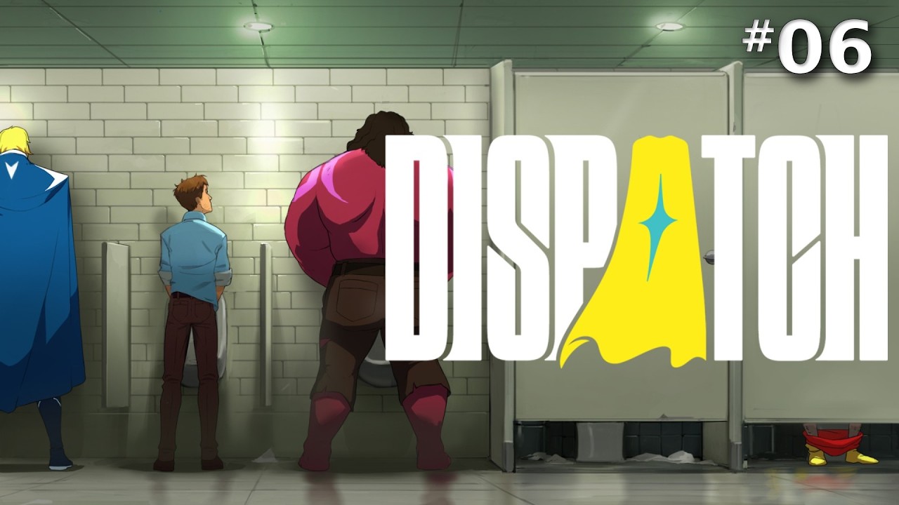 Dispatch Episode 6 (No Commentary)