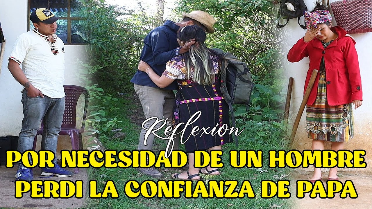 POR NECESIDAD DE UN HOMBRE PERDI LA CONFIANZA DE PAPA