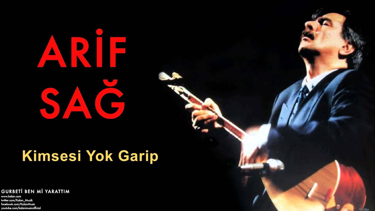 Arif Sağ - Kimsesi Yok Garip [ Gurbeti Ben mi Yarattım © 1998 Kalan Müzik ]