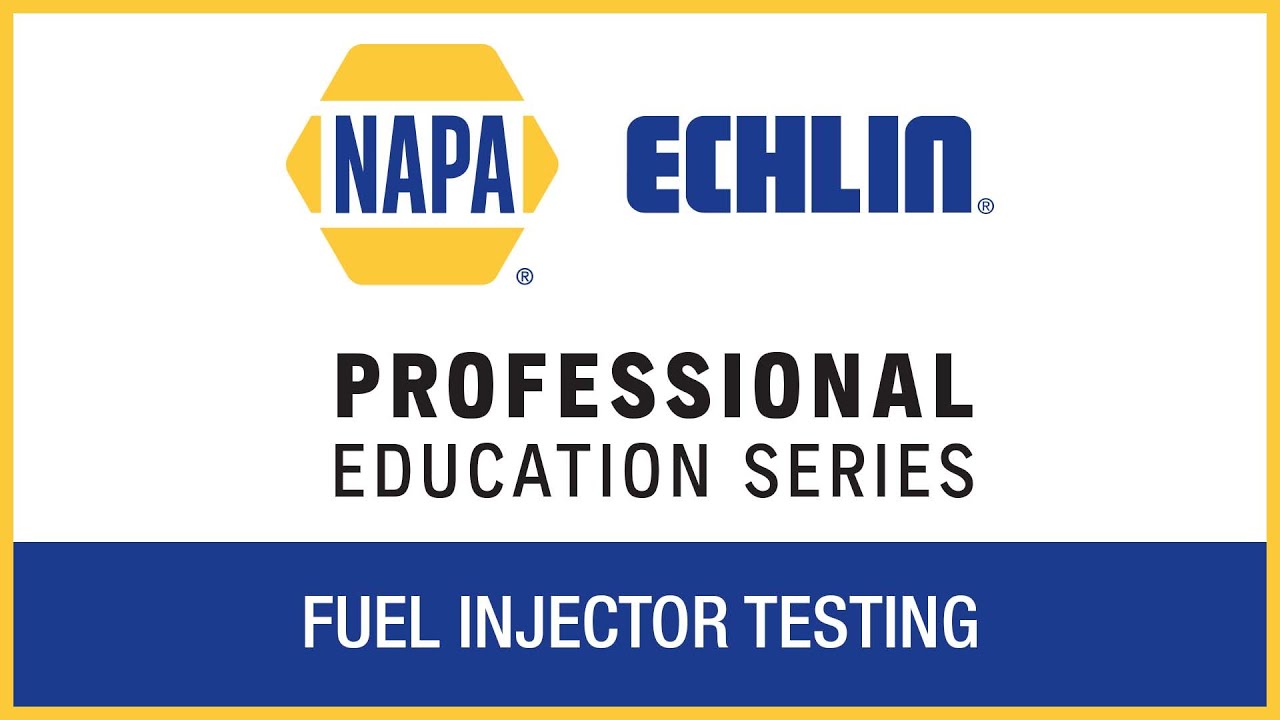 Fuel Injector Testing | NAPA® Echlin® Professional Education Series