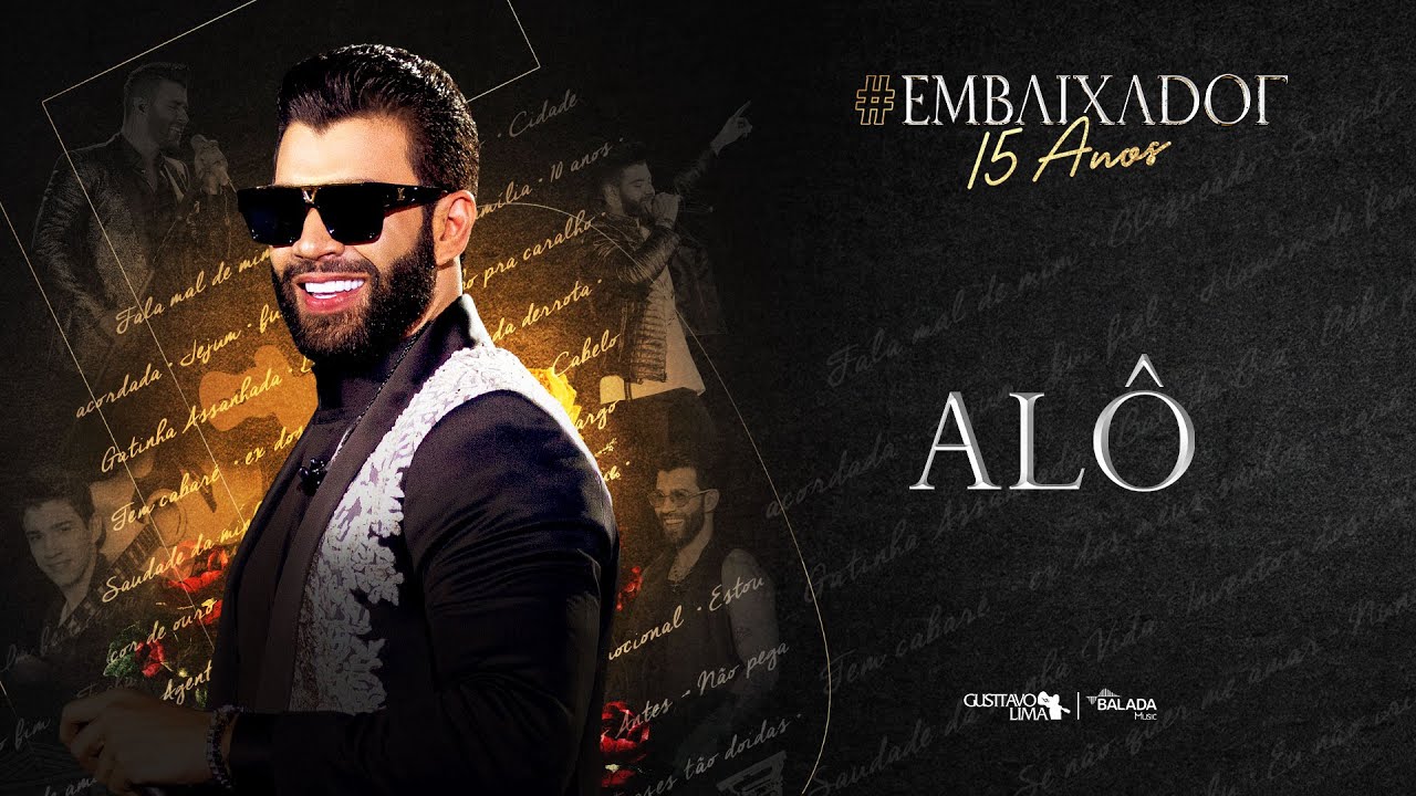 Gusttavo Lima - Al&ocirc; #Embaixador15Anos