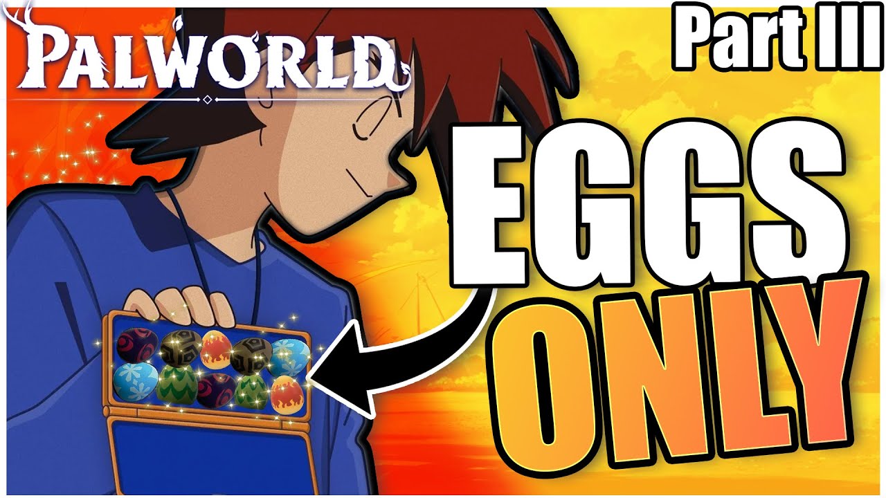Palworld but EGGS ONLY pt III