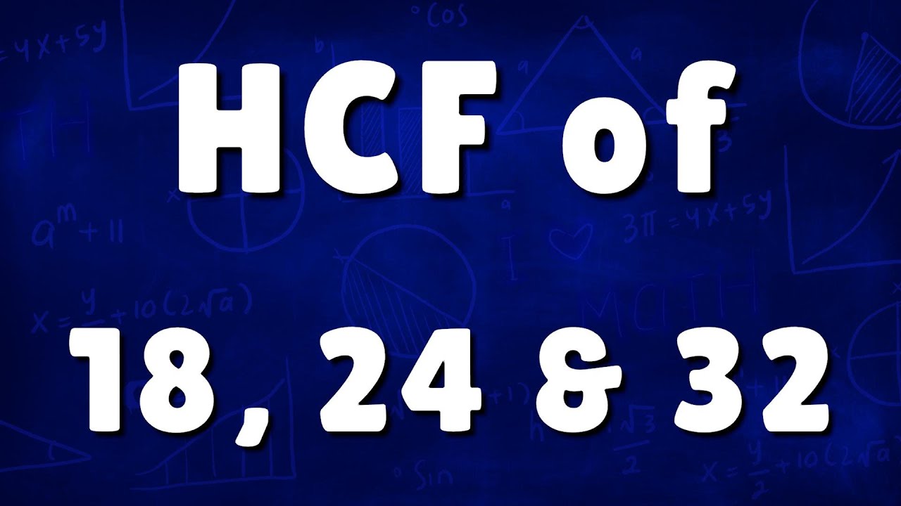 HCF of 18, 24 and 32 / Unlocking the Secrets of the HCF: Mastering HCF #hcf #hcfandlcmtricks