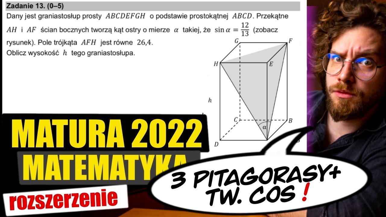 MATURA ROZSZERZONA 2022: Zad.13 Graniastosłup + 3 PITAGORASY, tw. COSINUSÓW oO