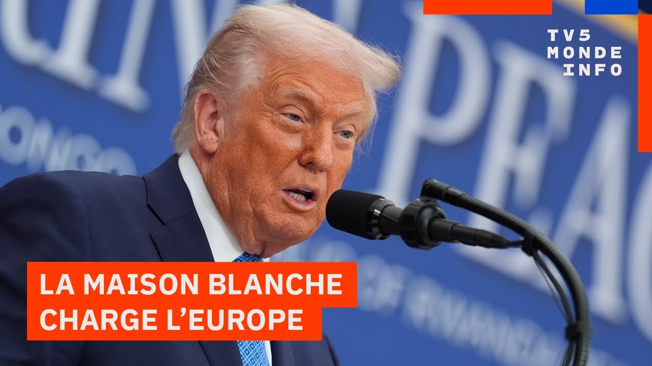 États-Unis : La Maison Blanche charge l'Europe et prône 