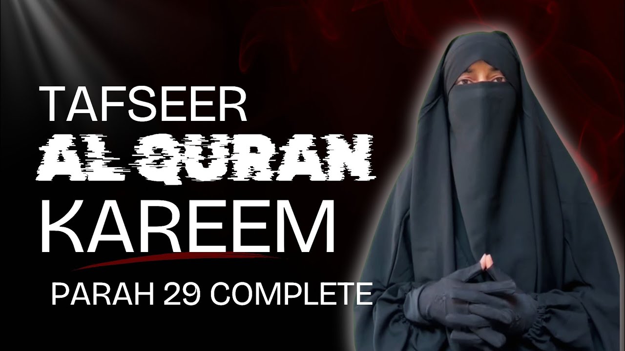 Tafseer Ahsanul Kalaam | Parah 29 | Part 1