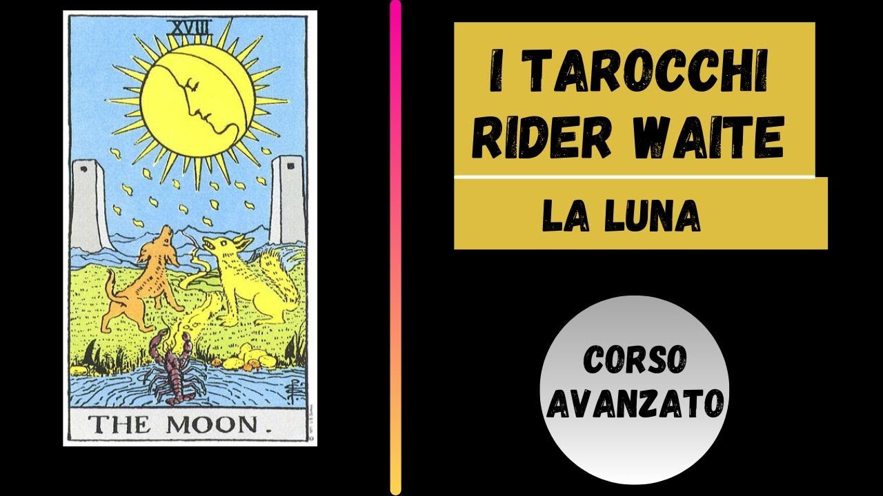 TAROCCHI RIDER WAITE - LA LUNA (CORSO AVANZATO)