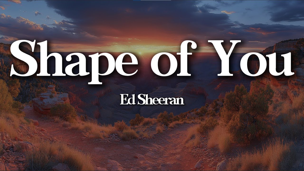 Ed Sheeran - Shape of You (Lyrics)