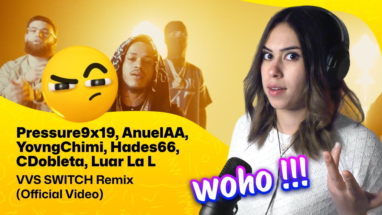 Reaction ▷ Pressure9x19,AnuelAA,YovngChimi,Hades66,Dobleta,Luar La L-VVS SWITCH Remix
