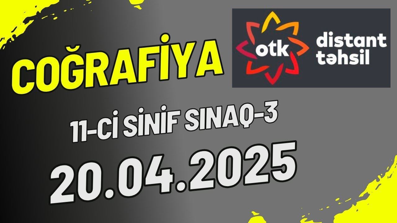 Coğafiya 11-ci sinif OTK sınaq-3 (20.04.2025)