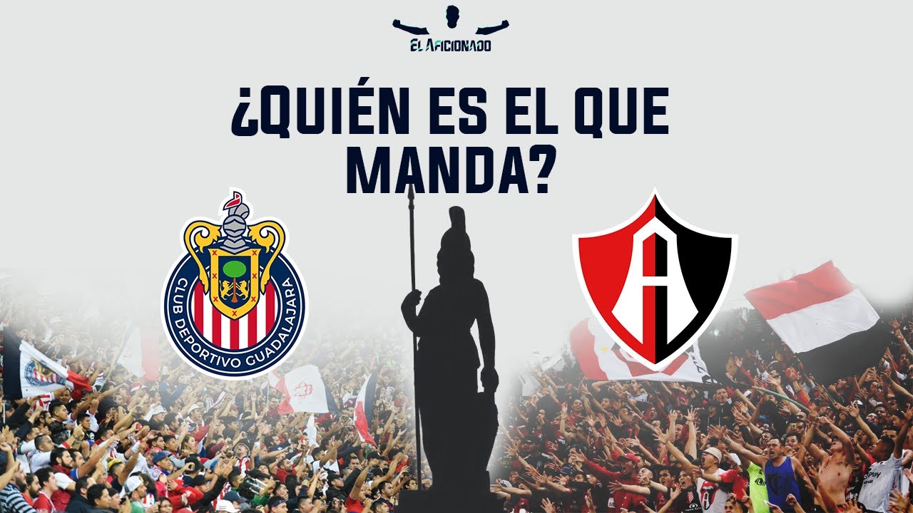 Chivas vs Atlas  - Un Clásico muy CABRÓN - EL AFICONADO