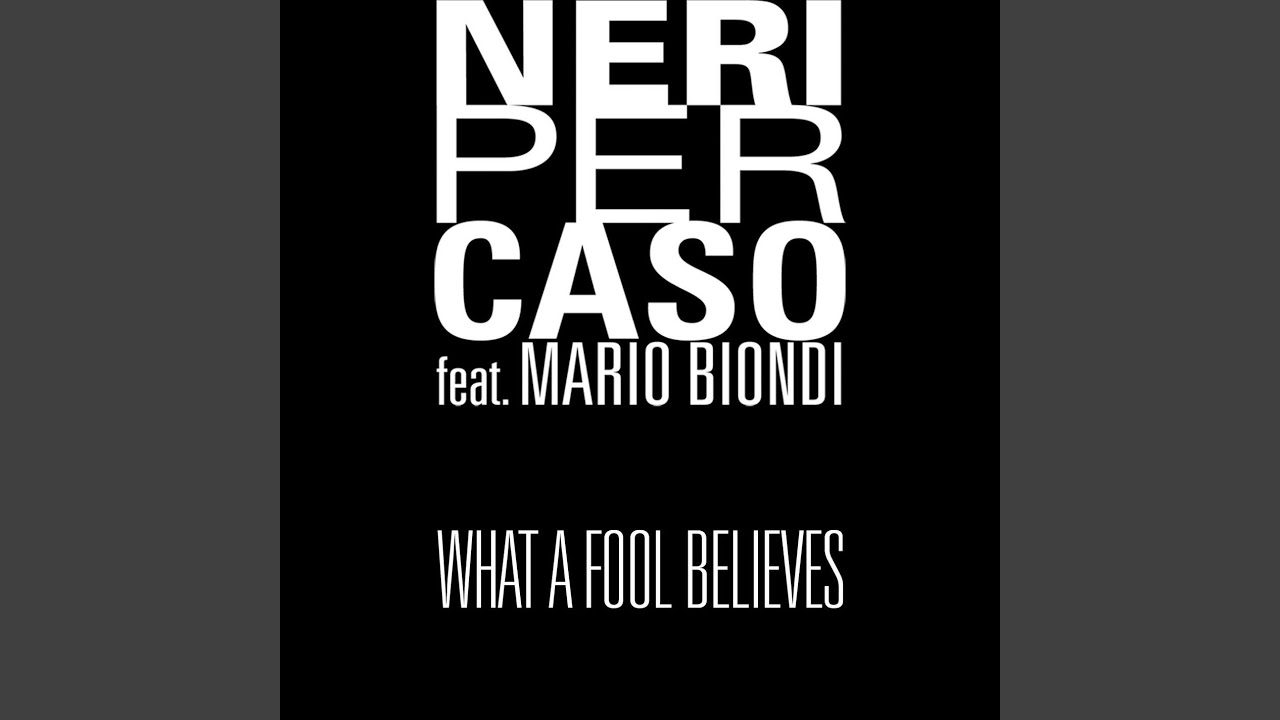 What A Fool Believes