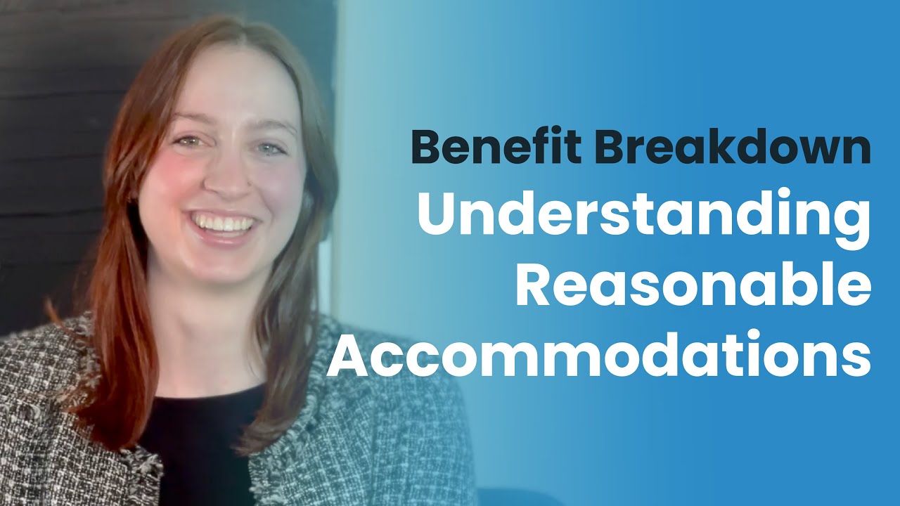 Benefit Breakdown | Understanding Reasonable Accommodations