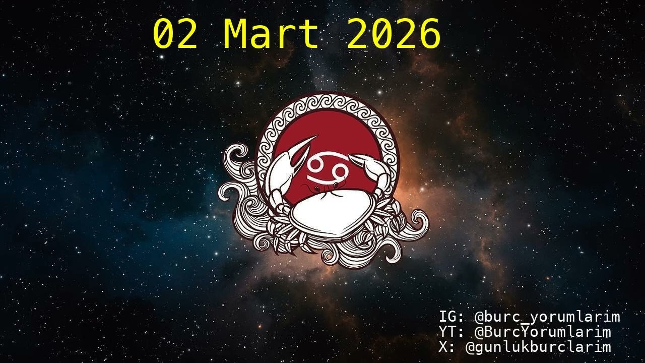 02 Mart 2026 Yengeç Burç Yorumları