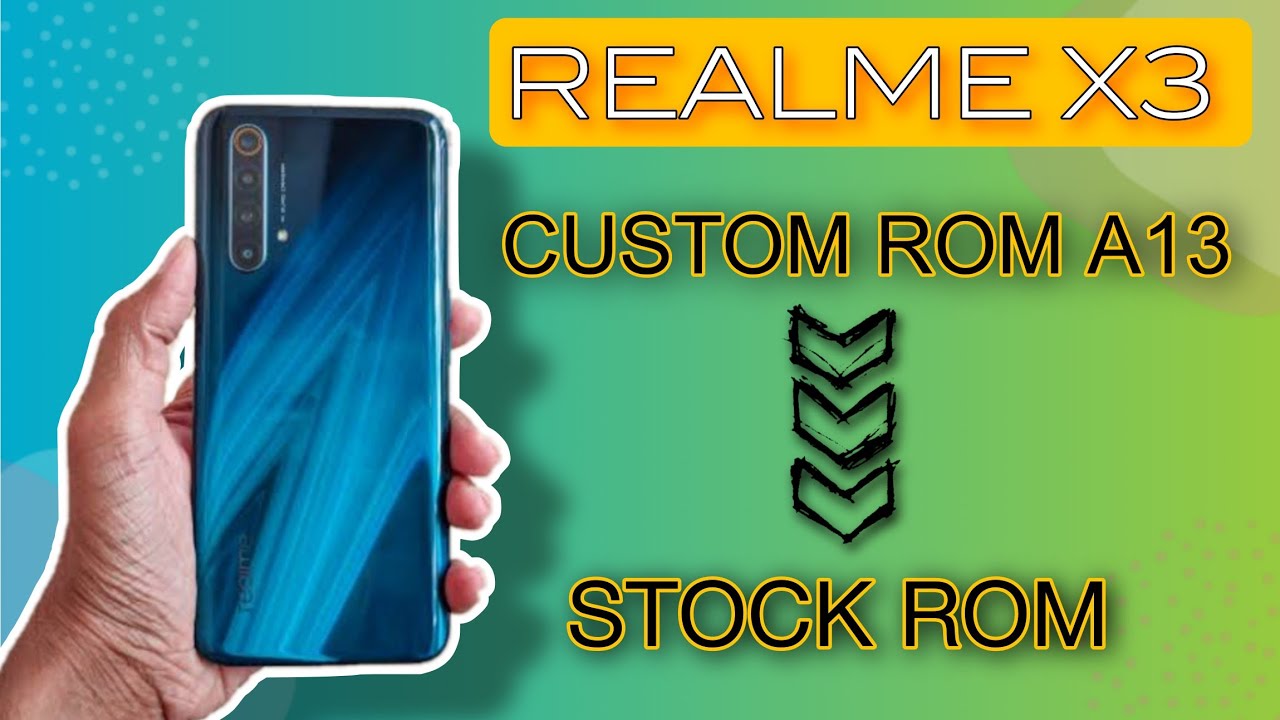 Rollback to Stock Roms from A13 Custom Roms | Realme X3/SZ