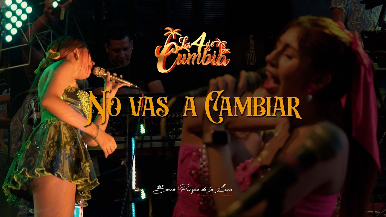 No Vas a Cambiar - Los 4 de la Cumbia