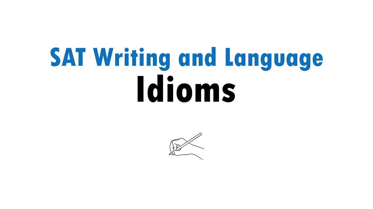 SAT Writing and Language | Idioms and  Conventional expressions