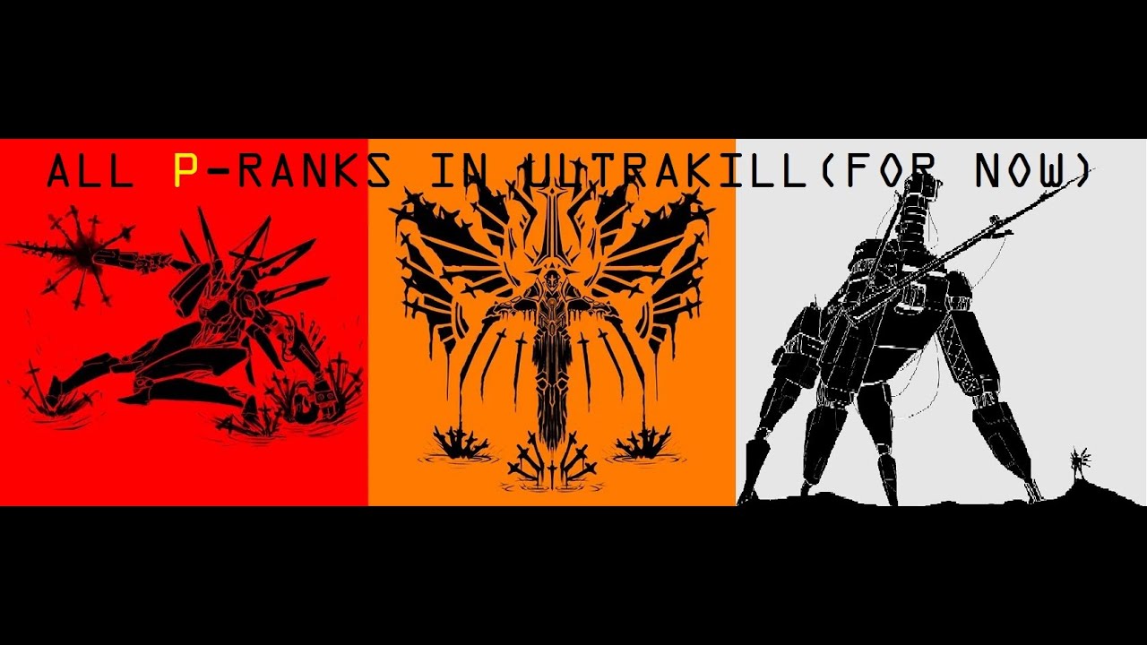 ULTRAKILL PRELUDE+ACT 1+ ACT 2+VIOLENCE  ALL P RANKS