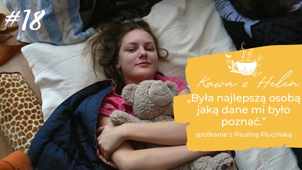 #18 KAWA Z HELEN „Była najlepszą osobą jaką dane mi było poznać