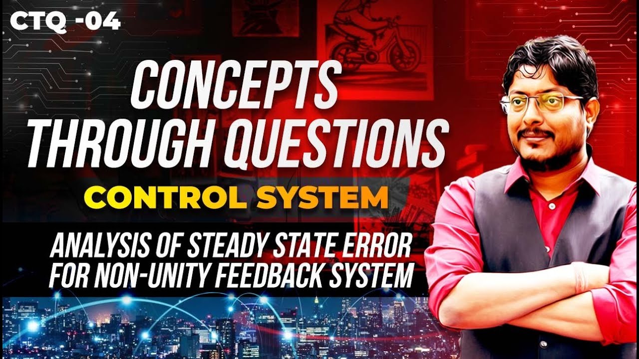 Analysis of Steady State Error for Non-Unity Feedback System | Control Systems