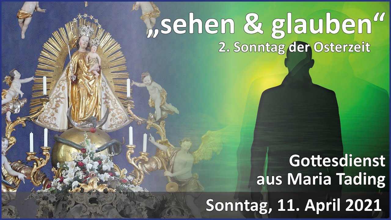 Zweiter Sonntag der Osterzeit aus Maria Tading