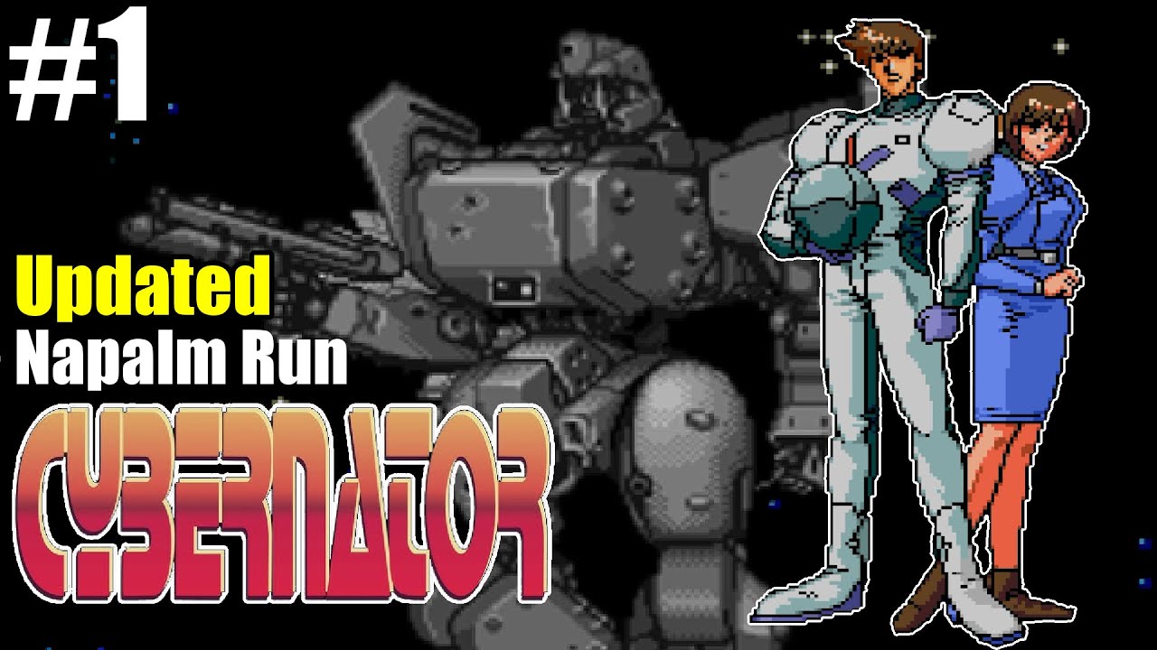 Napalm Unleashed: The Ultimate Cybernator Guide – Part 1