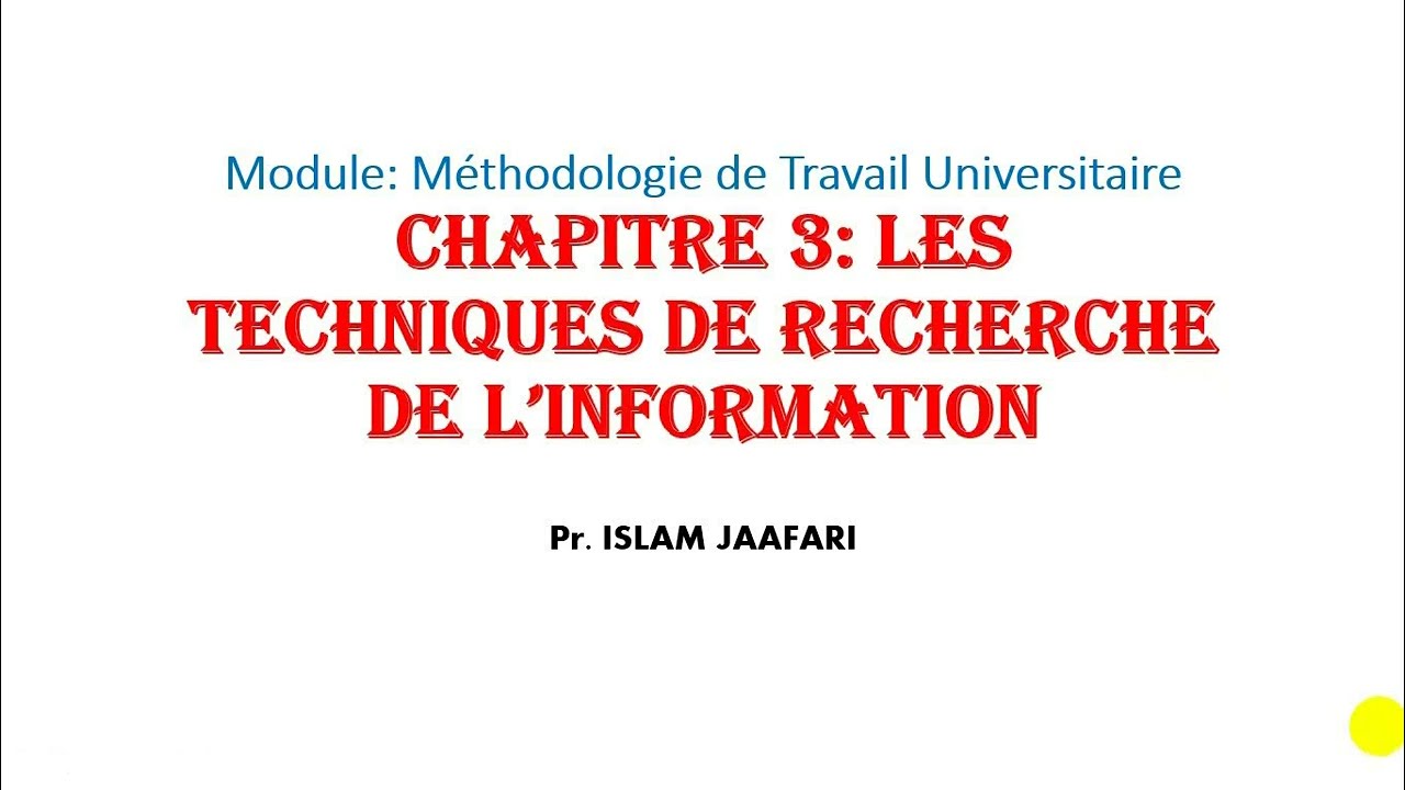 Soft Skills_Méthodologie de Travail Universitaire_chapitre 3: Techniques de recherche de l'info.