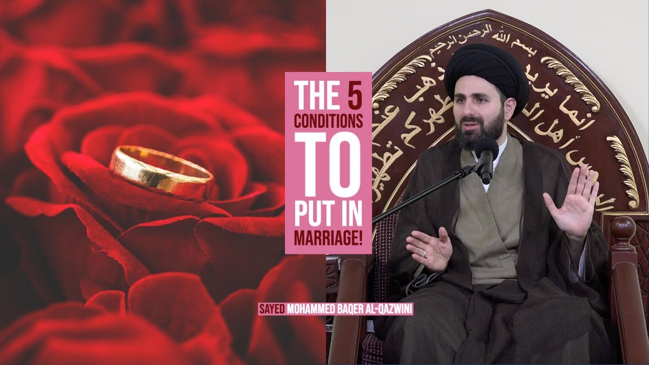 The 5 Conditions to Put in Marriage! - Sayed Mohammed Baqer Al-Qazwini