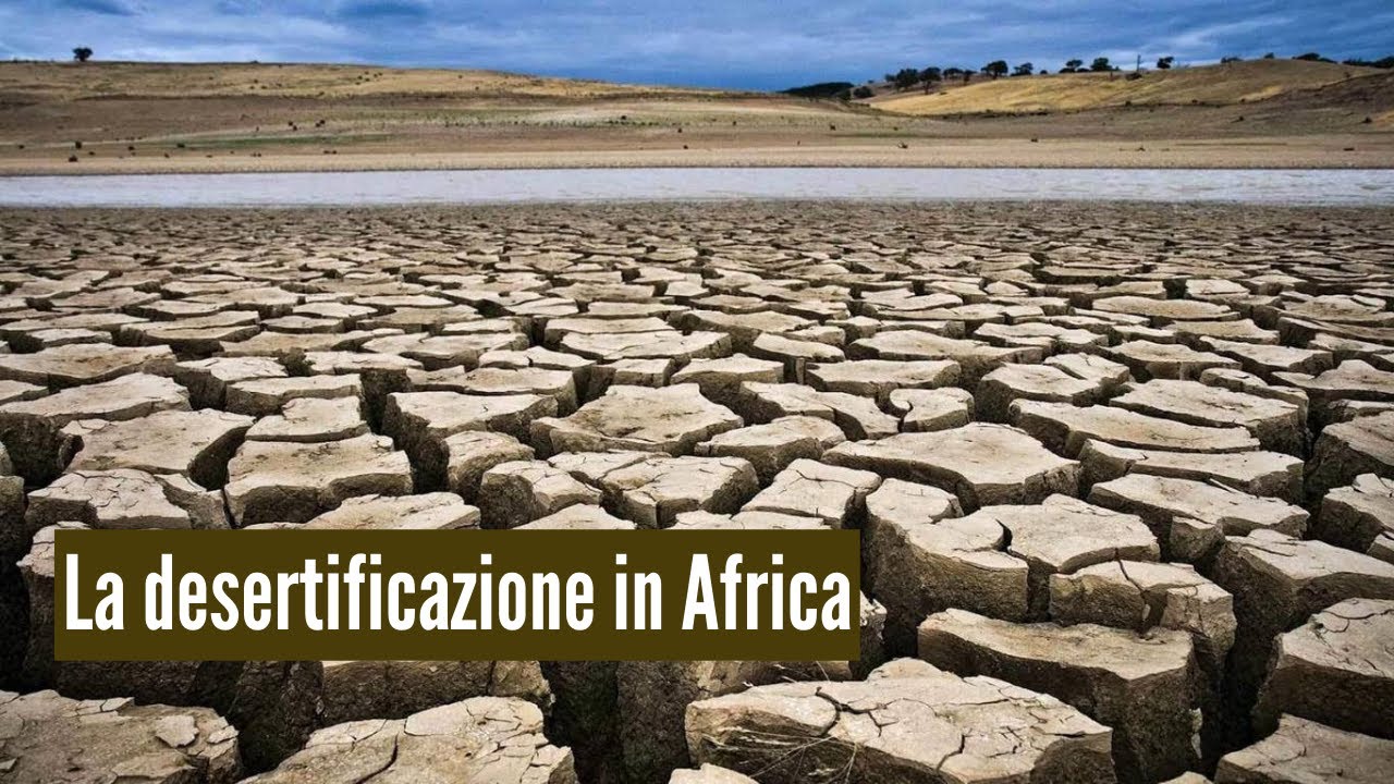 Il dramma della desertificazione in Africa