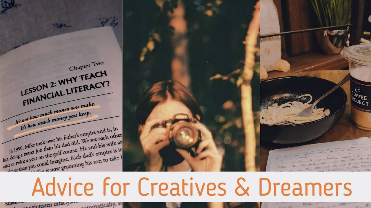 Advice to My Fellow Creatives & Dreamers