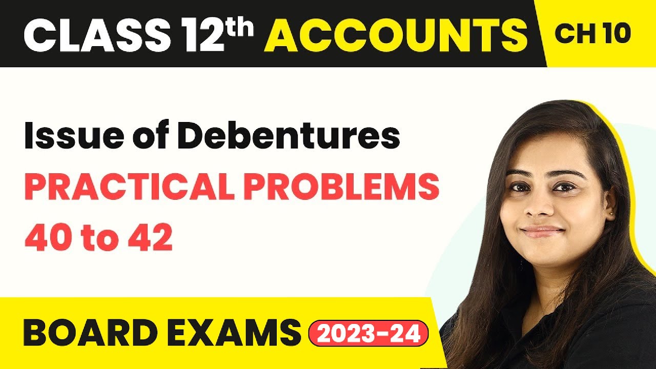 Issue of Debentures - Practical Problems 40 to 42 | Class 12 Accounts Chapter 10 (2022-23)
