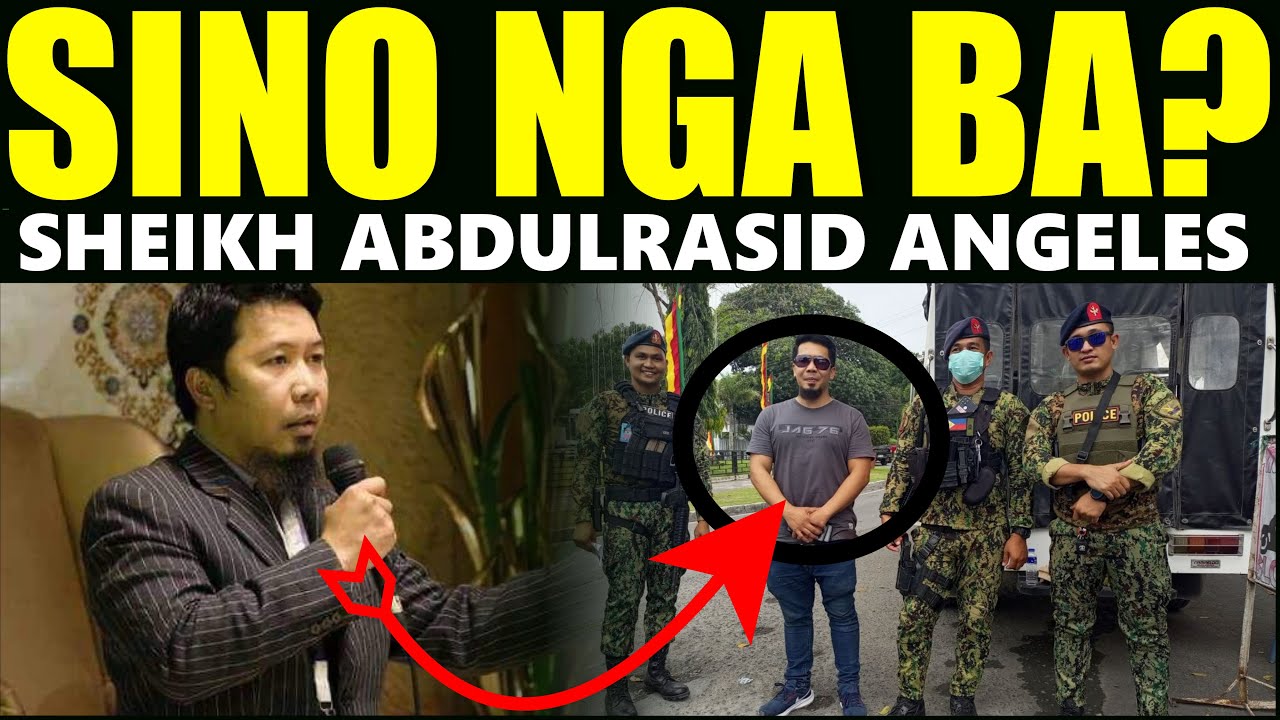 SINO NGA BA SI SHEIKH ABDULRASID ANGELES? TAONG WALANG KINATATKUTAN!